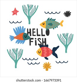 Cute bright sea fish . Summer vector stickers. Illustration with funny  fish and  inscription "Hello fish". The concept of summer rest and food. Image for posters, and cards.Simple flat vector.