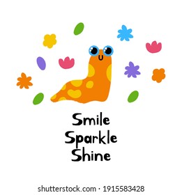 Cute bright slug. Summer vector postcards. Illustration with funny slug and motivation inscription.The concept of summer holiday. Image for posters, and cards. Hand draw cartoon insects