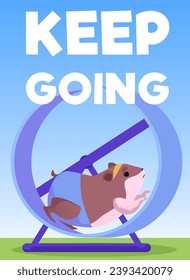 Cute brown fat hamster runs in a wheel, enjoys sports. Keep going poster. Funny fluffy pet, healthy lifestyle vector cartoon illustration. Small adorable home animal