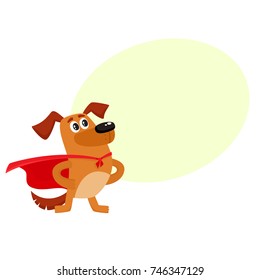 Cute brown funny dog, puppy character in red cape standing as hero, superhero, cartoon vector illustration isolated on white background with speech bubble