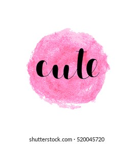 Cute. Brush hand lettering vector illustration. Inspiring quote. Motivating modern calligraphy. Great for pillow cases, prints and posters, greeting cards, home decor, apparel design and more.
