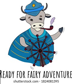 Cute Bull ship captain at the helm of the ship. Ready for fairy adventure. Cartoon Illustration