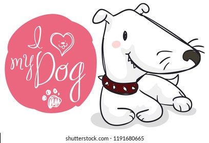 Cute bull terrier laid down on the floor with tender message from its master promoting love your pet.