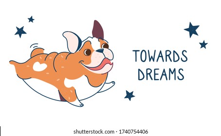 Cute bulldog flies towards dreams. Ginger dog with a kind smile, stars and the inscription. Cartoon style isolated on white.
