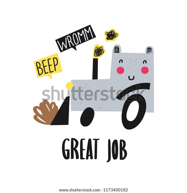 Cute bulldozer. Funny\
cartoon tractor vector illustration. Can be used for shirt design,\
fashion print design, kids wear, textile design, greeting card,\
invitation card.