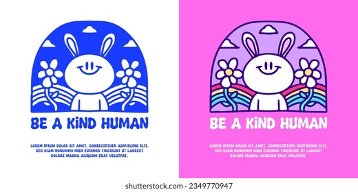 Cute bunny and beauty nature with be a kind human typography, illustration for logo, t-shirt, sticker, or apparel merchandise. With doodle, retro, groovy, and cartoon style.