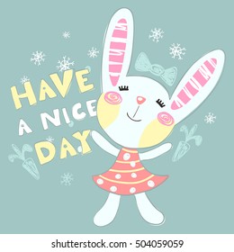 Cute Bunny and inscription Have a Nice Day for Baby and Kid Girl Print