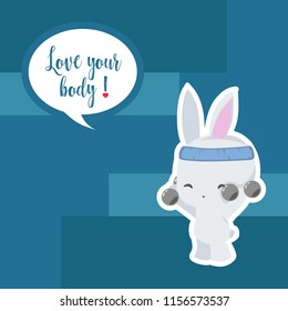 Cute Bunny - love your body