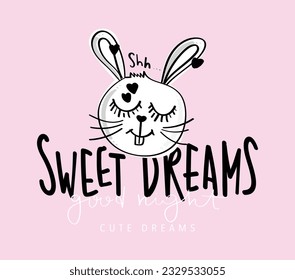 Cute bunny rabbit cartoon drawing, sweet dreams good night typography. Vector illustration design for fashion graphics, t shirts, prints, posters, gifts.