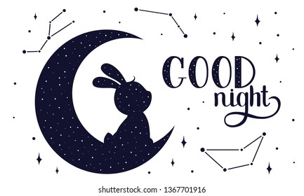 
cute bunny sitting on the moon. the inscription "good night", the background of the stars and constellations.