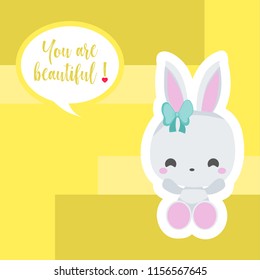 Cute Bunny - you are beautiful