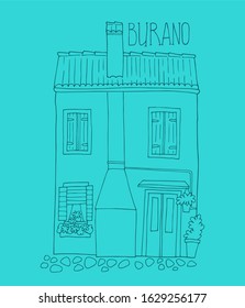 Cute Burano house. Hand-drawn vector illustration with hand lettering.