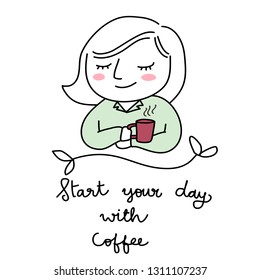 Cute businesswoman holding a coffee cup in hands and smelling aroma of coffee with wording "Start your day with coffee". Greeting card for coffee lover. Vector illustration with hand-drawn style.