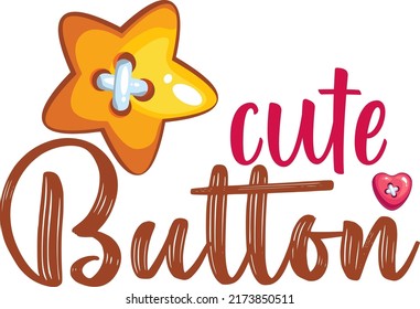 CUTE BUTTON Baby Funny t shirt and mug design vector illustration