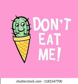 Cute cactus in ice-cream cone with text Don't eat me