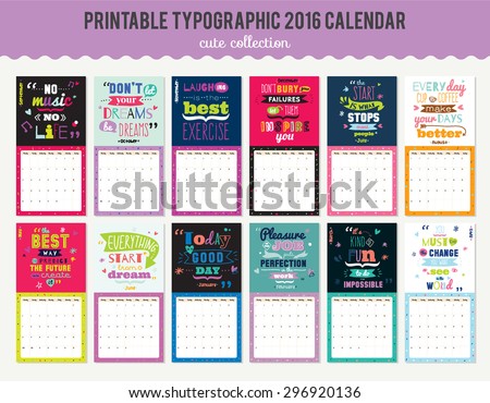 Cute Calendar Template for 2016. Beautiful Diary with Vector Motivational and Inspirational Typography Illustrations. Trendy Lettering Backgrounds. Good Organizer and Schedule with place for Notes