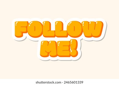 Cute Call-To-Action sticker for social media, volumetric 3D lettering in Y2K retro style. Playful inscription follow me, Button for blog, Bubble groovy text.