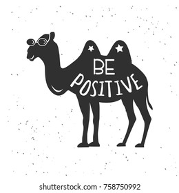 Cute camel with Be Positive lettering text. Motivation quote. VEctor illustration