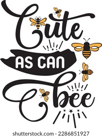 Cute as can bee svg ,Bee svg Design, Bee svg bundle