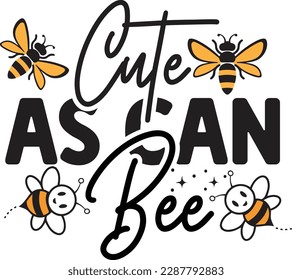 Cute as can bee svg ,Bee svg Design, Bee svg bundle