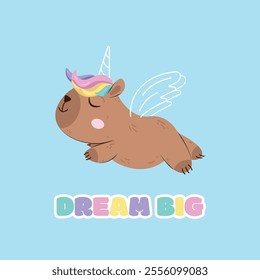 Cute capybara unicorn with wings in cartoon minimalist style. Dream big.