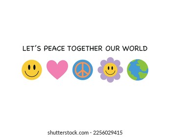 Cute card 90s style with motivation phrase. Let's peace together our world. Vector illustration.