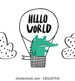 Cute card with alligator in air balloon in cartoon style. Childish print for nursery, kids apparel, postcard, poster. Vector Illustration. Slogan - hello world. Cool crocodile.
