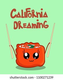 Cute card. California dreaming. Hand draw. Sushi theme.