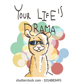 Cute card with cartoon llama. Motivational and inspirational quote. Doodling illustration. Your life is drama