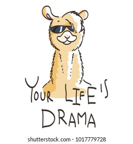 Cute card with cartoon llama. Motivational and inspirational quote. Doodling illustration. Your life is drama