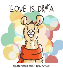 Cute card with cartoon llama. Motivational and inspirational quote. Doodling illustration. Love is drama