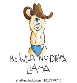 Cute card with cartoon llama. Motivational and inspirational quote. Doodling illustration. Be wild, no drama, llama