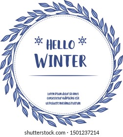 Cute card hello winter, with various shape leaf floral frame. Vector