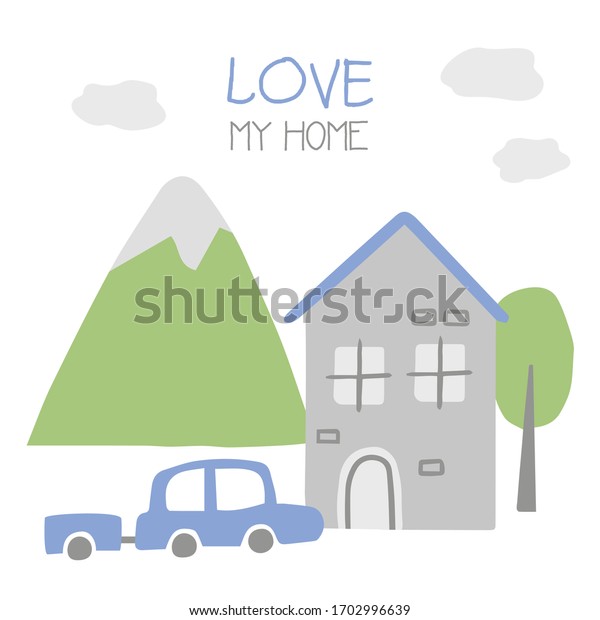 Cute card with a house,\
mountain, clouds and a car.  On a top, there is a sign \