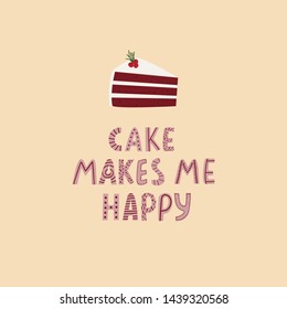 Cute card with illustration and text “cake makes me happy”