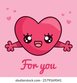 Cute card with a kawaii heart and the words 'For you' for Valentine's Day. Vector illustration of a funny pink heart.	