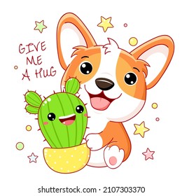 Cute card in kawaii style. Lovely little corgi puppy with cactus. Inscription Give me a hug. Can be used for t-shirt print, stickers, greeting card design. Vector illustration EPS8