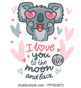 Cute card with Koala bear character madly in love with heart eyes and text: I love you to the moon and back. Hand drawn romantic illustration for Valentines Day, wedding, invitation, print design