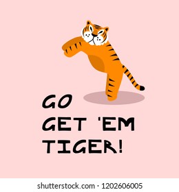 Cute card template with vector tiger and "go get 'em tiger" phrase