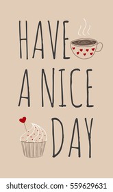 Cute card with a wish of a good day. Coffee and sweets as a pledge of successful mood.