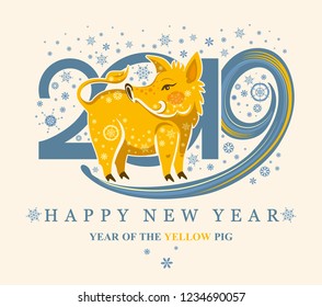 Cute card with a cute yellow pig on the background of 2019 and snowflakes. New Year's design 2019. Happy New Year!
