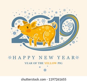 Cute card with a cute yellow pig and snowflakes. New Year's design 2019. Happy New Year!