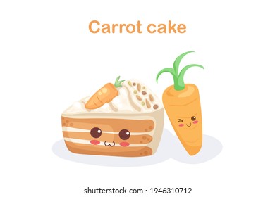 Cute Carrot cake with cream. Adorable children vector illustration isolated on white background. Baby shower, nursery decoration, fabric print. Funny kawaii food characters. Cafe menu, card design.