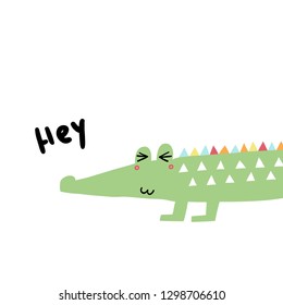 Cute cartoon alligator print. Childish print for nursery, kids apparel, postcard, poster. Vector Illustration. Slogan - hey. Cool crocodile.