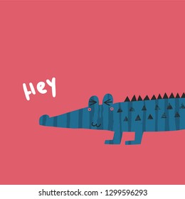 Cute cartoon alligator print. Childish print for nursery, kids apparel, postcard, poster. Vector Illustration. Slogan - hey. Cool crocodile.