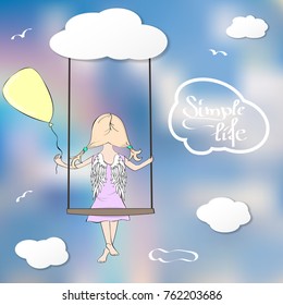 Cute cartoon angel girl on a swing in the sky among the clouds with the balloon. "The Simple Life" handwritten lettering in the cloud. Vector illustration for your design