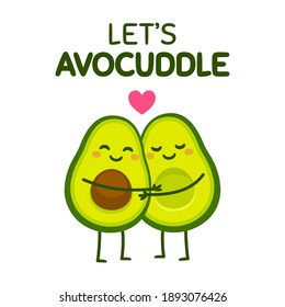 Cute cartoon avocado couple and text Let's Avocuddle  Two avocado halves in love  St  Valentines day greeting card drawing  Isolated vector illustration 