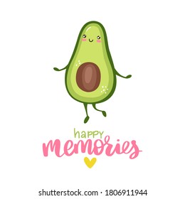 Cute cartoon avocado illustration. Funny vector cartoon fruit character. Happy memories lettering. Kawaii design.