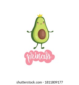 Cuta caricatura de la princesa aguacate con ilustración de la corona. Carácter divertido de fruto vectorial. Letras dibujadas a mano. Diseño de Kawaii. Papel infantil, tarjeta de saludo, afiche vegano, pancarta vegetariana.