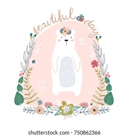 Cute cartoon bear in floral wreath. Beautiful day quote. Childish print for nursery, kids apparel,poster, postcard. 